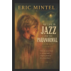 Independently Published Eric Mintel My Life in Jazz and the Paranormal | Eric James Mintel