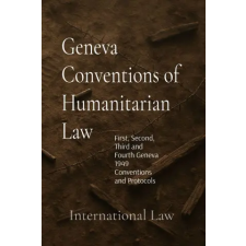 Independently Published Geneva Conventions of Humanitarian Law | International Law egyéb könyv