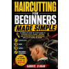 Independently Published Haircutting for Beginners Made Simple | Gabriel .O Khan