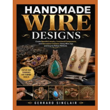 Independently Published HANDMADE WIRE DESIGNS | GERRARD SINCLAIR idegen nyelvű könyv