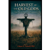 Independently Published Harvest of the Old Gods – Glenn D Varnell PhD ()