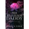 Independently Published Her Russian Daddy: A Dark Mafia Romance – Bianca Cole (Puha kötésű)