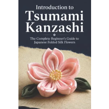 Independently Published Introduction to Tsumami Kanzashi | Ken Kaziki idegen nyelvű könyv