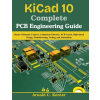 Independently Published KiCad 10 Complete PCB Engineering Guide | Arnold C. Kerner