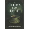 Independently Published LA ÚLTIMA TAZA DE TÉ | CRISTIAN DE DIEGO ALONSO