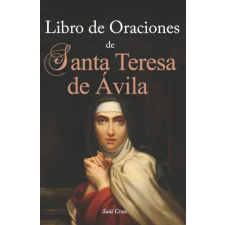 Independently Published Libro de Oraciones de Santa Teresa de Ávila | Saúl Cruz idegen nyelvű könyv