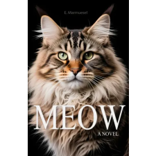 Independently Published Meow A Novel By Cat | E. Marmuesel egyéb könyv