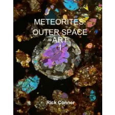 Independently Published Meteorites: Outer Space Art 1 | Rick Conner egyéb könyv