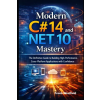 Independently Published Modern C# 14 and .NET 10 Mastery | Frank Westfield