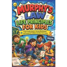 Independently Published MURPHY'S LAW LIFE PRINCIPLES FOR KIDS | THOMAS BENJAMIN idegen nyelvű könyv