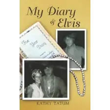 Independently Published My Diary &amp; Elvis | Kathy Tatum egyéb könyv