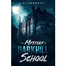 Independently Published Mystery of Darkhill School | Loughty CJ Loughty egyéb könyv
