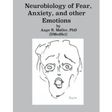 Independently Published Neurobiology of Fear, Anxiety and other Emotions | Aage R. Moller Phd idegen nyelvű könyv