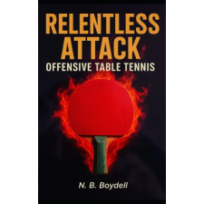 Independently Published OFFENSIVE TABLE TENNIS | Nigel B Boydell egyéb könyv