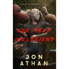 Independently Published Our Dead Girlfriend | Jon Athan idegen nyelvű könyv