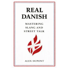 Independently Published Real Danish - Mastering Slang and Street Talk | Alex Dupont egyéb könyv