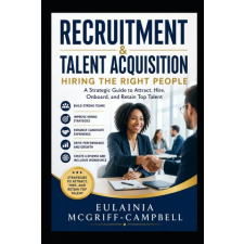 Independently Published Recruitment &amp; Talent Acquisition | EULAINIA ANN MCGRIFF-CAMPBELL egyéb könyv