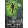 Independently Published Slenderman, Slenderman, Take this Child | Lee McGeorge