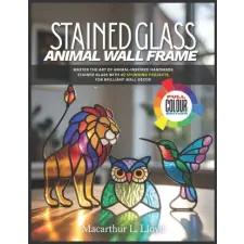 Independently Published STAINED GLASS ANIMAL WALL FRAME | Macarthur L. Lloyd egyéb könyv