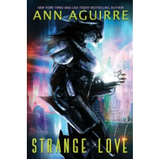 Independently Published Strange Love: An Alien Abduction romance | Ann Aguirre egyéb könyv