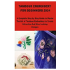 Independently Published TAMBOUR EMBROIDERY FOR BEGINNERS 2024 – David Randy ()