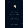 Independently Published Te sigo buscando en las estrellas – Felipe Melendres (Puha kötésű)