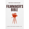 Independently Published The Filmmaker's Bible | Johan Keller