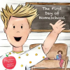 Independently Published The First Day of Homeschool | Kaitlin Harris