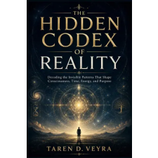 Independently Published THE HIDDEN CODEX OF REALITY | Taren D. Veyra idegen nyelvű könyv