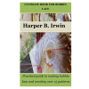 Independently Published ULTIMATE BOOK FOR BOBBIN LACE | Harper B. Irwin