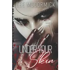 Independently Published Under Your Skin | Lee McCormick egyéb könyv