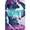 Independently Published Want Me – Neve Wilder (Puha kötésű)