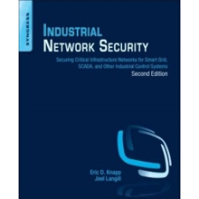 Industrial Network Security – Eric D. Knapp,Joel Thomas Langill idegen nyelvű könyv