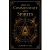 INDY PUB How to Communicate with Spirits | Aurora Vale