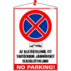 . Információs tábla, 35x25 cm, "Az illetéktelenül itt tartózkodó járműveket elszállíttatjuk! No parking!"