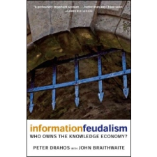  Information Feudalism – Peter Drahos,John Braithwaite idegen nyelvű könyv