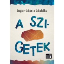 Inger-Maria Mahlke A szigetek irodalom