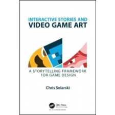  Interactive Stories and Video Game Art – Chris (Solarski Studio) Solarski idegen nyelvű könyv