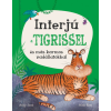  Interjú a tigrissel és más karmos vadállatokkal