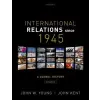  International Relations Since 1945 – W. Young,Kent