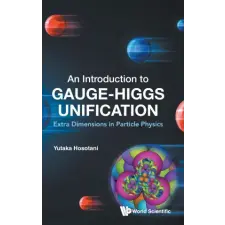  Introduction to Gauge-Higgs Unification, An: Extra Dimensions in Particle Physics idegen nyelvű könyv