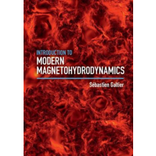 Introduction to Modern Magnetohydrodynamics – Sébastien Galtier idegen nyelvű könyv