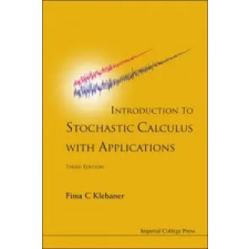  Introduction To Stochastic Calculus With Applications (3rd Edition) – Fima C Klebaner idegen nyelvű könyv