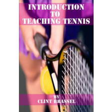  Introduction to Teaching Tennis – Clint Brassel idegen nyelvű könyv