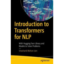  Introduction to Transformers for NLP – Shashank Mohan Jain idegen nyelvű könyv