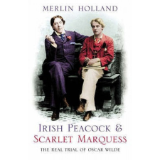  Irish Peacock and Scarlet Marquess – Merlin Holland idegen nyelvű könyv