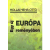 Irodalmi Jelen Könyvek Hollai Hehs Ottó - Egy új Európa reményében