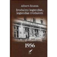  Irodalmi legendák, legendás irodalom 1956 történelem