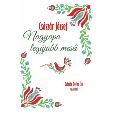 Irodalmi Rádió Nagyapa legújabb meséi gyermek- és ifjúsági könyv