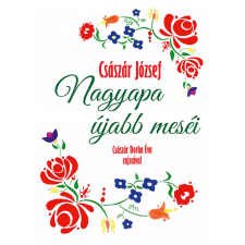Irodalmi Rádió Nagyapa újabb meséi gyermek- és ifjúsági könyv